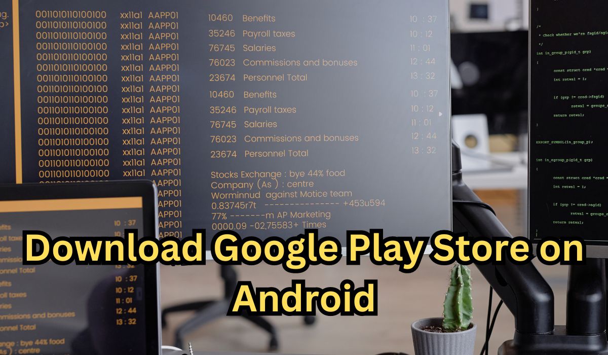 How to Download Google Play Store on Android: A Complete Step-by-Step Guide